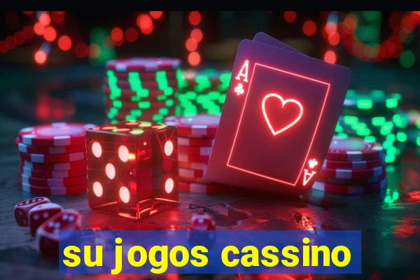 su jogos cassino